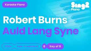 Auld Lang Syne (Key of B - Piano Karaoke Instrumental) Robert Burns