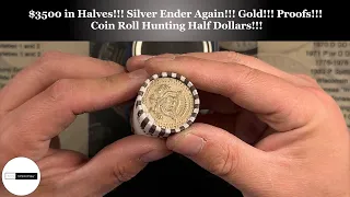 $3500 in Halves!!! Silver Ender Again!!! Gold!!! Proofs!!! Coin Roll Hunting Half Dollars!!!
