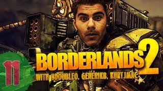 Borderlands 2 - Episode 11 - with BdoubleO, GenerikB, & Kurtjmac