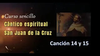 10 Cántico espiritual B Canción 14 y 15 San Juan de la Cruz