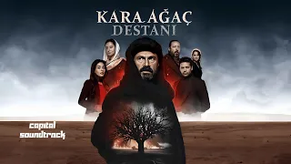 Kara Ağaç Destanı Dizi Müzikleri Yalvarırım Gitme