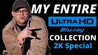 My ENTIRE 4k Blu-Ray Collection! (2,000 Subscriber Special)