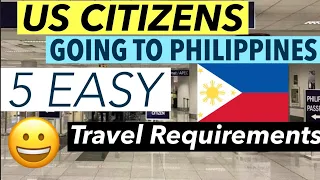 5 EASY TRAVEL REQUIREMENTS FOR US CITIZENS GOING TO PHILIPPINES