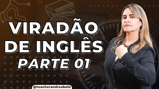 VIRADÃO DE INGLÊS (PARTE 01) | TEACHER ANDREA BELO
