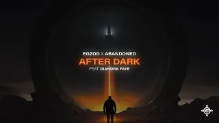 Egzod & Abandoned - After Dark (ft. Diandra Faye) [Official Audio]