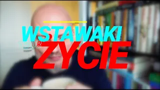 Wstawaki [#1508] Życie