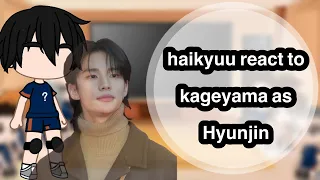 Haikyu React to Kageyama as Hyunjin | Ecru |