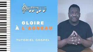 GLOIRE À L'AGNEAU - PIANO TUTORIEL GOSPEL