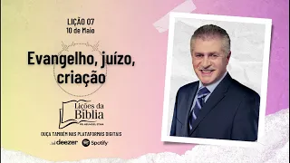 Evangelho, juízo, criação - Quarta, 10 de Maio | Lições da Bíblia com Pr Stina