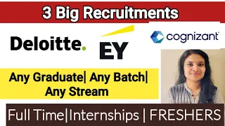 Cognizant Bulk Off Campus drive| EY hiring Freshers| Deloitte Hiring Any Graduate, Any Batch