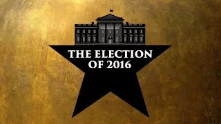 Hamilton Parody - The Election of 2016