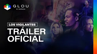 Los Vigilantes – Tráiler Oficial | Glou Cinema