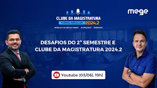 Desafios do 2º semestre e Clube da Magistratura 2024.2