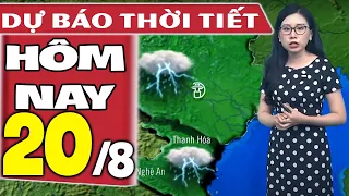 Dự báo thời tiết hôm nay mới nhất ngày 20/8 | Dự báo thời tiết 3 ngày tới