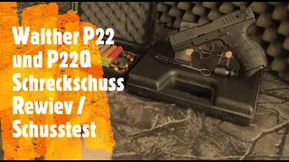 Walther P22 und P22Q Schreckschuss Pistole Rewiev / Test + Schusstest (ausführlich) 9mm P.a.k.