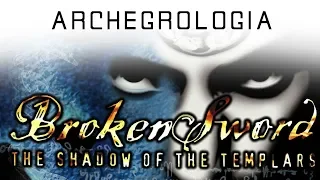 Broken Sword: The Shadow of the Templars [Archegrologia]