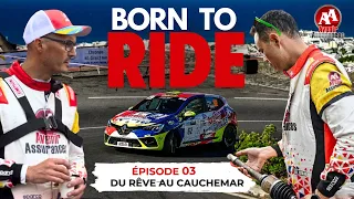 BORN TO RIDE Episode 3… TOUR AUTO DU RÊVE AU CAUCHEMAR