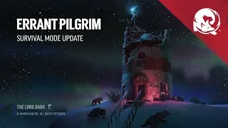 The Long Dark -- ERRANT PILGRIM (Survival Mode Update)