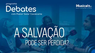 A salvação pode ser perdida? 23.06.22 - Rádio Musical FM 105.7