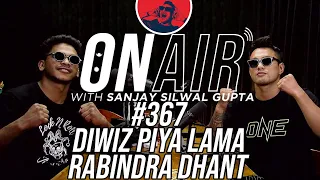 On Air With Sanjay #367 - Diwiz Piya Lama And Rabindra Dhant