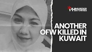 The Gruesome Murder of Jullebee Ranara in Kuwait (2023)| PH Murder Stories