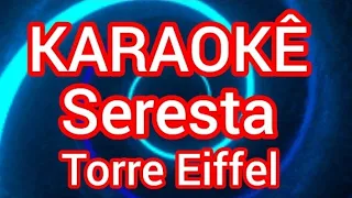 KARAOKÊ ARROCHA- TORRE EIFFEL- MANÚ BATIDÃO #karaoke #musica #arrocha #seresta #gildeanmarques