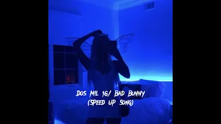 Dos mil 16/ Bad Bunny (Speed Up Song)