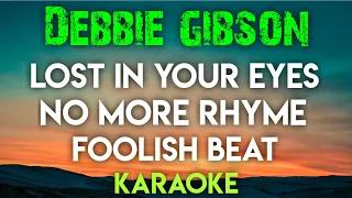 DEBBIE GIBSON - LOST IN YOUR EYES │ NO MORE RHYME │ FOOLISH BEAT (KARAOKE VERSION)