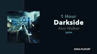 (1 Hour Loop) Darkside - Alan Walker (Lyrics)