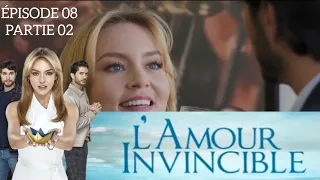 L'AMOUR INVINCIBLE | ÉPISODE 08 | PARTIE 02 | SÉRIE NOVELAS EN FRANÇAIS