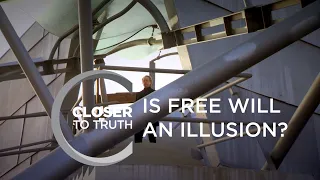 Is Free Will an Illusion? | Episode 1110 | Closer To Truth