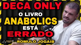 DECA ONLY - O LIVRO "ANABOLICS" ESTÁ ERRADO !!!  | ROMULO JOGAIB