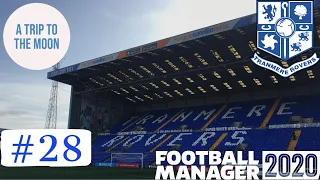 Tranmere Rovers FM20 - A Trip to the Moon Part 28 - FA Cup QTR Final! - Football Manager 2020