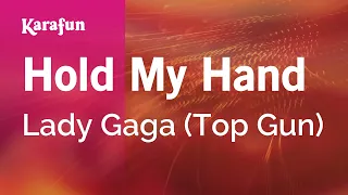 Hold My Hand - Lady Gaga (Top Gun: Maverick) | Karaoke Version | KaraFun