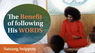 The Benefit of Following His Words | Satsang Snippets | Prasanthi Nilayam