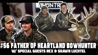 Rex and Shawn Luchtel - Father of Heartland Bowhunter | HUNTR Podcast #56