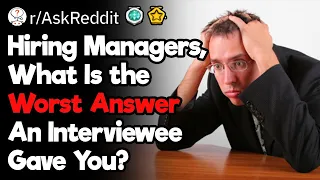 Worst Job Interview Answers Ever