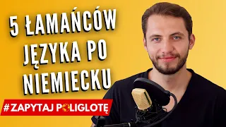 Czy wymówisz te niemieckie słowa? Niemieckie łamańce językowe #zapytajpoliglote de odc. 120