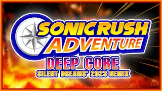 Sonic Rush Adventure - Deep Core | Silent Dreams' 2023 Remix