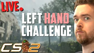 CS2 Left Handed Challenge LIVE!