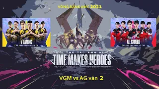 VGM vs AG ván 2 | VÒNG BẢNG A | V Gaming vs All Gamers - AIC 2021 - Ngày 29/11/2021