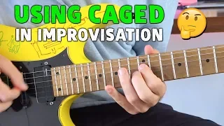 Using CAGED In Your Improvisation | Break Free From Boxes