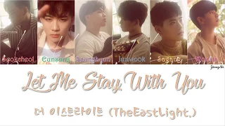 [Han/Rom/Eng]Let Me Stay With You - 더 이스트라이트 (TheEastLight.) Color Coded Lyrics Video