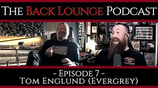 Tom Englund (Evergrey) - The Back Lounge Podcast: Ep 7