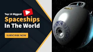Top 10 Biggest Spaceships In The World