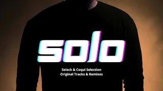 SOLO - Seleck & Coqui Selection Original Tracks & Remixes - Special Mix