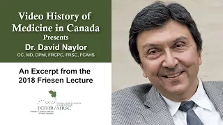 Dr. David Naylor - “Clinical medicine: the youngest science”