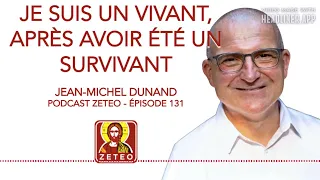 Zeteo #131 : Jean-Michel Dunand : Je suis un vivant, après avoir été un survivant