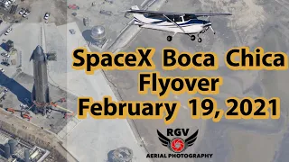 SpaceX Boca Chica & Starship SN10 Flyover February 19, 2021