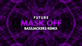 Future - Mask Off (Bassjackers Remix)